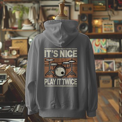 It's Nice, Play It Twice - Drum Edition  Hoodie