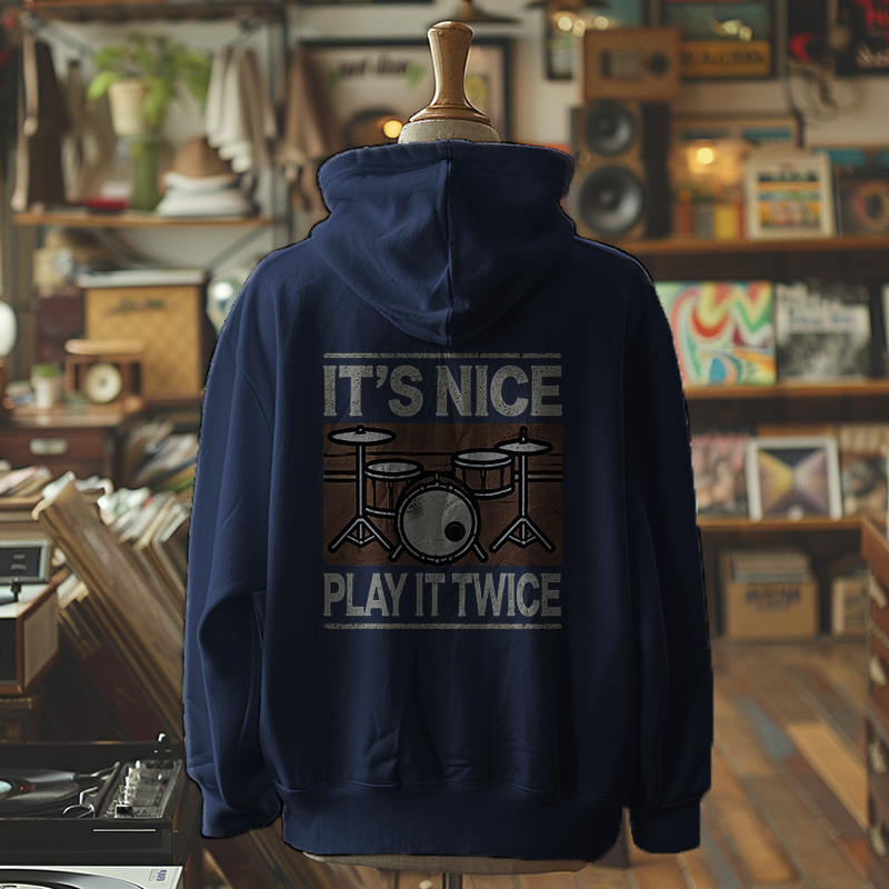 It's Nice, Play It Twice - Drum Edition  Hoodie