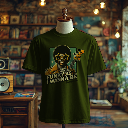 Funky as I Wanna Be - T-Shirt